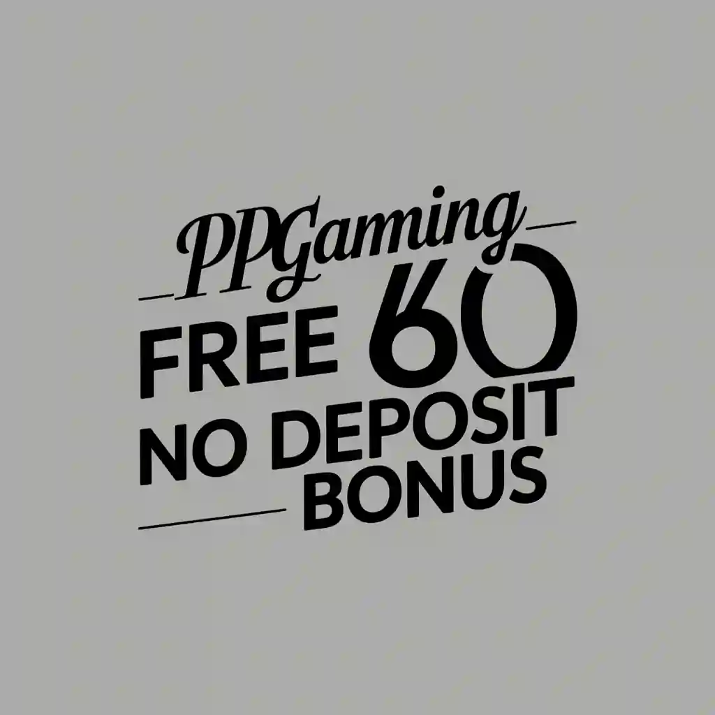 ppgaming free 60 no deposit bonus